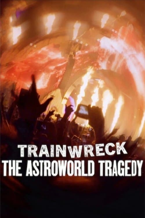 โปสเตอร์หนัง Trainwreck: The Astroworld Tragedy (2025) อภิมหาวายป่วง : โศกนาฏกรรมแอสโทรเวิลด์