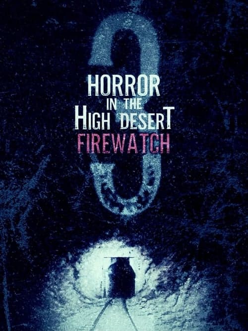 โปสเตอร์หนัง Horror in the High Desert 3: Firewatch (2024)