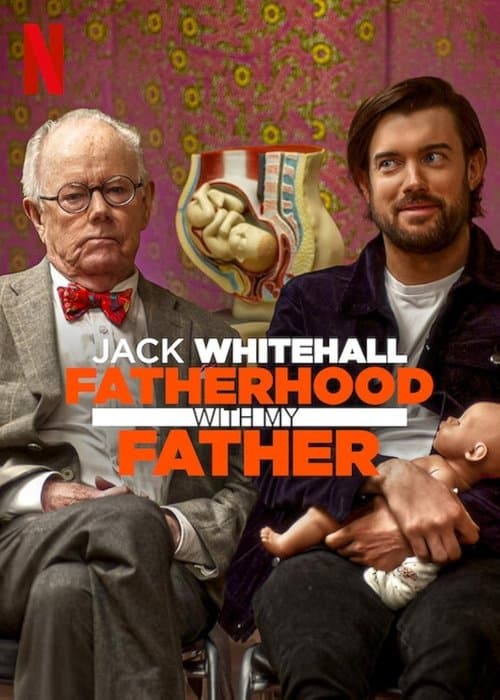โปสเตอร์หนัง Jack Whitehall: Fatherhood with My Father (2024) แจ็ค ไวท์ฮอล: เป็นพ่อ ไปพร้อมพ่อ