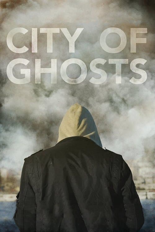 โปสเตอร์หนัง City of Ghosts (2017)