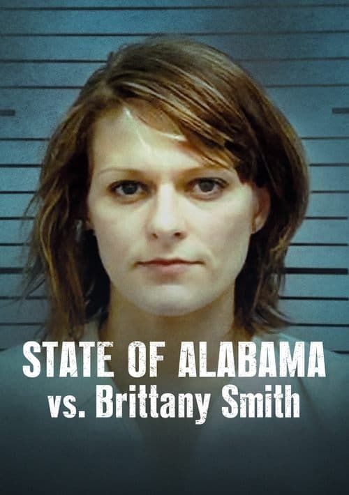 โปสเตอร์หนัง State of Alabama vs Brittany Smith (2022) การล่วงละเมิดทางเพศกับการป้องกันตัว