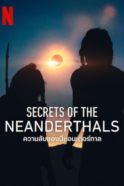 โปสเตอร์หนัง Secrets of the Neanderthals (2024) ความลับของนีแอนเดอร์ทาล