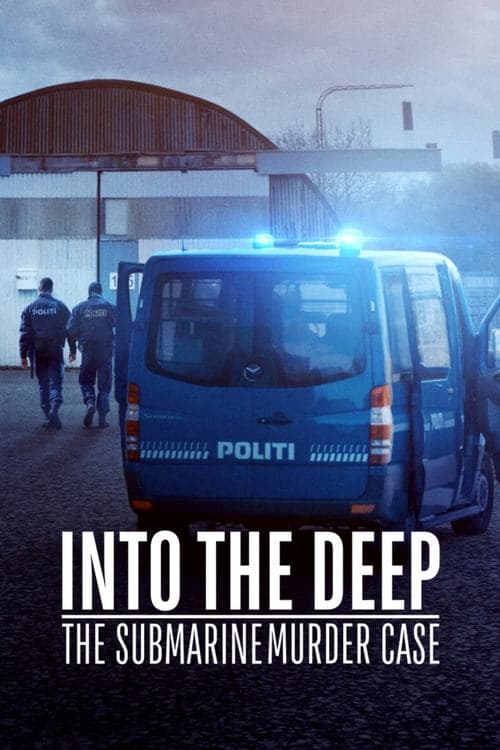 โปสเตอร์หนัง Into the Deep The Submarine Murder Case (2020) ดำดิ่งสู่ห้วงมรณะ