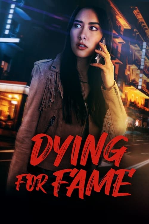 โปสเตอร์หนัง ภาพยนตร์ออนไลน์ ดูหนังฟรีที่นี่..Dying for Fame (2024)