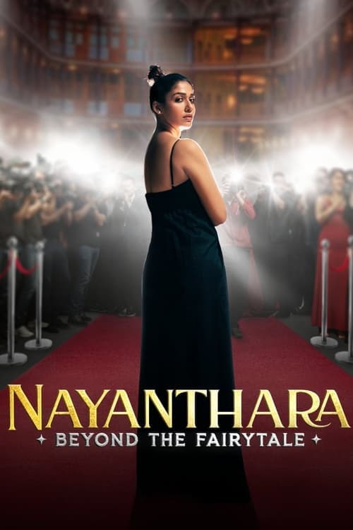 Nayanthara: Beyond the Fairy Tale (2024)