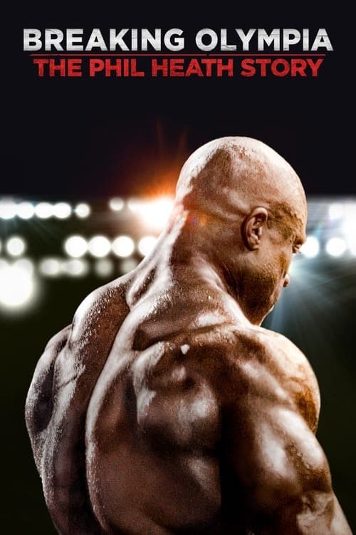 โปสเตอร์หนัง Breaking Olympia: The Phil Heath Story (2024)